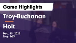 Troy-Buchanan  vs Holt  Game Highlights - Dec. 19, 2023