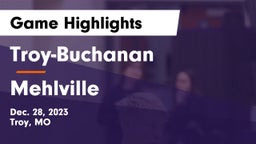 Troy-Buchanan  vs Mehlville  Game Highlights - Dec. 28, 2023