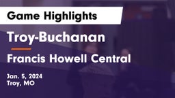 Troy-Buchanan  vs Francis Howell Central  Game Highlights - Jan. 5, 2024