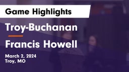 Troy-Buchanan  vs Francis Howell  Game Highlights - March 2, 2024