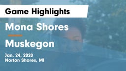 Mona Shores  vs Muskegon  Game Highlights - Jan. 24, 2020
