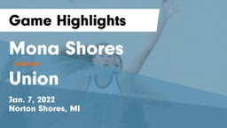 Mona Shores  vs Union  Game Highlights - Jan. 7, 2022