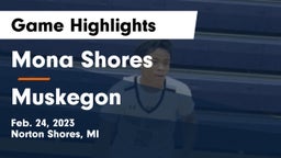 Mona Shores  vs Muskegon  Game Highlights - Feb. 24, 2023