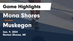 Mona Shores  vs Muskegon  Game Highlights - Jan. 9, 2024