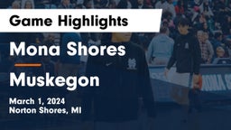 Mona Shores  vs Muskegon  Game Highlights - March 1, 2024