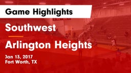 Southwest  vs Arlington Heights  Game Highlights - Jan 13, 2017