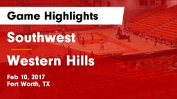 Southwest  vs Western Hills  Game Highlights - Feb 10, 2017