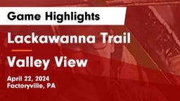 Lackawanna Trail  vs Valley View  Game Highlights - April 22, 2024