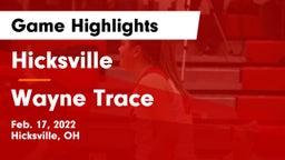 Hicksville  vs Wayne Trace  Game Highlights - Feb. 17, 2022