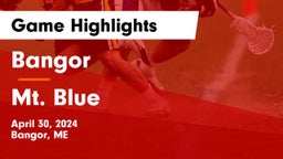 Bangor  vs Mt. Blue  Game Highlights - April 30, 2024