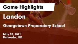Landon  vs Georgetown Preparatory School Game Highlights - May 20, 2021