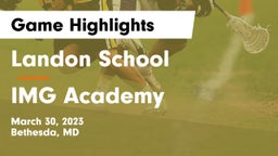 Landon School vs IMG Academy Game Highlights - March 30, 2023