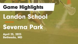 Landon School vs Severna Park  Game Highlights - April 25, 2023