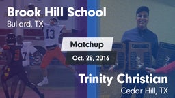 Matchup: Brook Hill High vs. Trinity Christian  2016