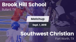Matchup: Brook Hill High vs. Southwest Christian  2018