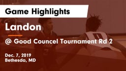 Landon  vs @ Good Councel Tournament Rd 2 Game Highlights - Dec. 7, 2019