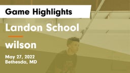 Landon School vs wilson Game Highlights - May 27, 2022