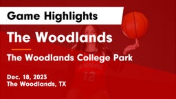 The Woodlands  vs The Woodlands College Park  Game Highlights - Dec. 18, 2023