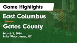 East Columbus  vs Gates County Game Highlights - March 5, 2024