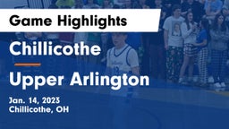 Chillicothe  vs Upper Arlington  Game Highlights - Jan. 14, 2023