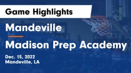 Mandeville  vs Madison Prep Academy Game Highlights - Dec. 15, 2022