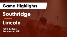 Southridge  vs Lincoln  Game Highlights - June 8, 2023
