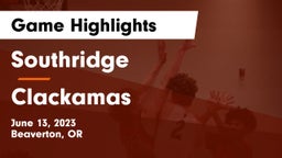 Southridge  vs Clackamas  Game Highlights - June 13, 2023