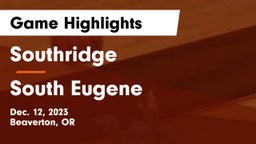 Southridge  vs South Eugene  Game Highlights - Dec. 12, 2023