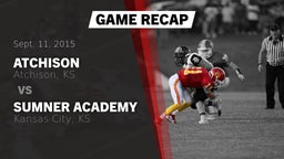 Recap: Atchison  vs. Sumner Academy  2015