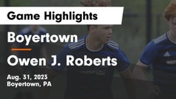 Boyertown  vs Owen J. Roberts  Game Highlights - Aug. 31, 2023