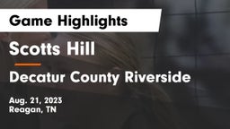 Scotts Hill  vs Decatur County Riverside  Game Highlights - Aug. 21, 2023