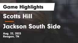 Scotts Hill  vs Jackson South Side  Game Highlights - Aug. 22, 2023