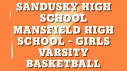 Mansfield Senior girls basketball highlights Sandusky High School