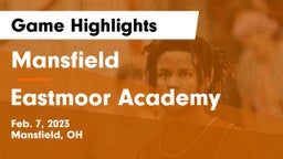 Mansfield  vs Eastmoor Academy  Game Highlights - Feb. 7, 2023