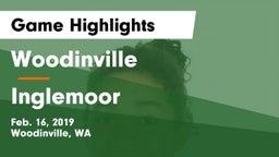 Woodinville vs Inglemoor  Game Highlights - Feb. 16, 2019