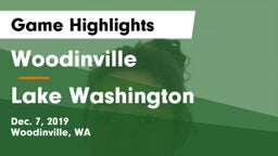 Woodinville vs Lake Washington  Game Highlights - Dec. 7, 2019