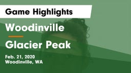 Woodinville vs Glacier Peak  Game Highlights - Feb. 21, 2020