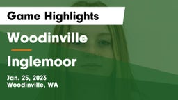 Woodinville vs Inglemoor  Game Highlights - Jan. 25, 2023