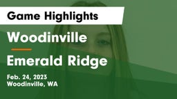 Woodinville vs Emerald Ridge  Game Highlights - Feb. 24, 2023