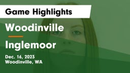 Woodinville vs Inglemoor  Game Highlights - Dec. 16, 2023