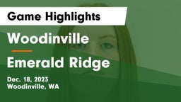 Woodinville vs Emerald Ridge  Game Highlights - Dec. 18, 2023