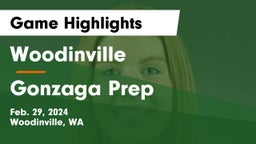Woodinville  vs Gonzaga Prep  Game Highlights - Feb. 29, 2024