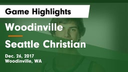 Woodinville vs Seattle Christian  Game Highlights - Dec. 26, 2017