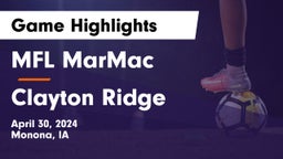 MFL MarMac  vs Clayton Ridge  Game Highlights - April 30, 2024