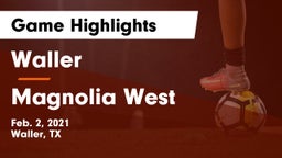 Waller  vs Magnolia West  Game Highlights - Feb. 2, 2021