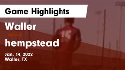 Waller  vs hempstead  Game Highlights - Jan. 14, 2022