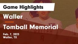 Waller  vs Tomball Memorial  Game Highlights - Feb. 7, 2023