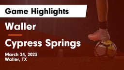 Waller  vs Cypress Springs  Game Highlights - March 24, 2023