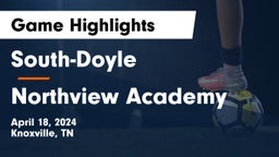South-Doyle  vs Northview Academy Game Highlights - April 18, 2024