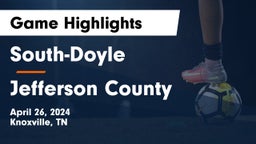 South-Doyle  vs Jefferson County  Game Highlights - April 26, 2024